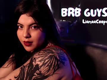 Lianaacooper Chaturbate stream image from December 19, 2024