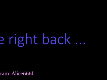 Alice666f Chaturbate stream image from January 02, 2025