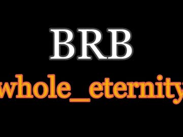 Whole_Eternity Chaturbate stream image from April 21, 2025