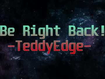 Teddyedge Chaturbate stream image from April 26, 2025