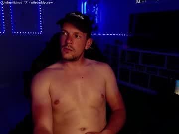 Daddydrewlicious Chaturbate stream image from June 26, 2025