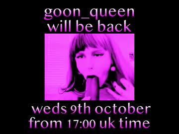 Goon_Queen Chaturbate stream image from October 06, 2025